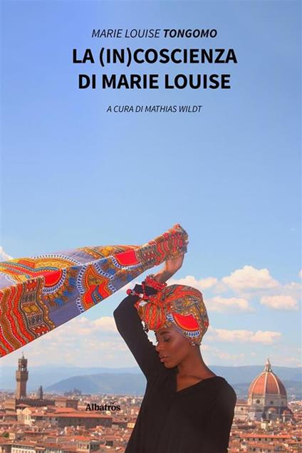 La (in)coscienza di Marie Louise - Marie Louise Tongomo,Mathias Wildt - ebook
