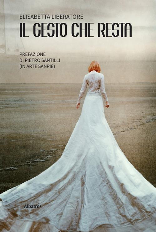 Il gesto che resta - Elisabetta Liberatore - ebook