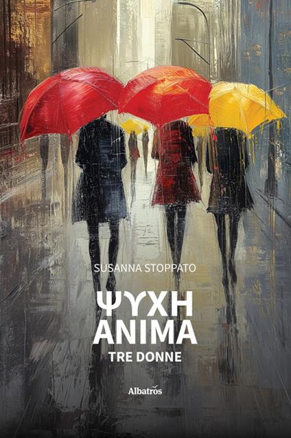 Psychè. Anima. Tre donne - Susanna Stoppato - ebook