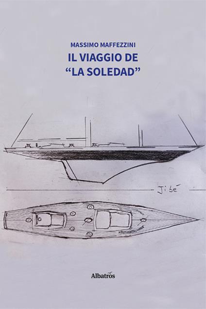 Il viaggio de «La Soledad» - Massimo Maffezzini - copertina