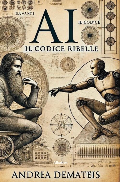 AI. Il codice ribelle - Andrea Demateis - copertina