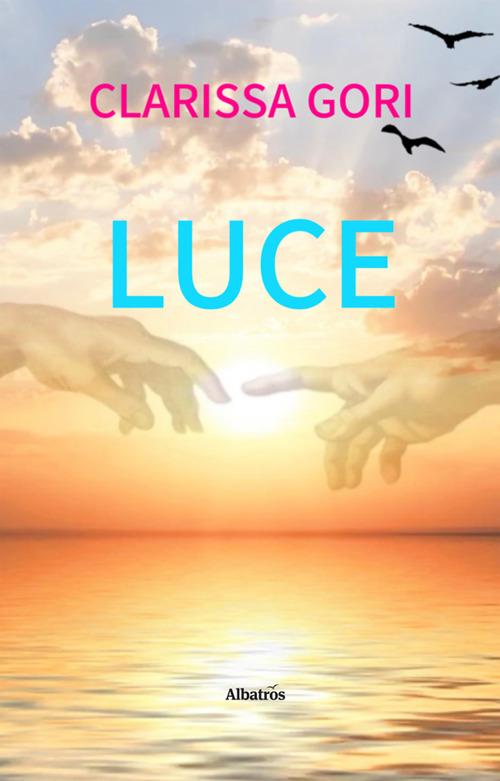 Luce - Clarissa Gori - ebook
