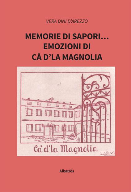 Memorie di sapori... emozioni di Cà d'la Magnolia - Vera Dini D'Arezzo - ebook