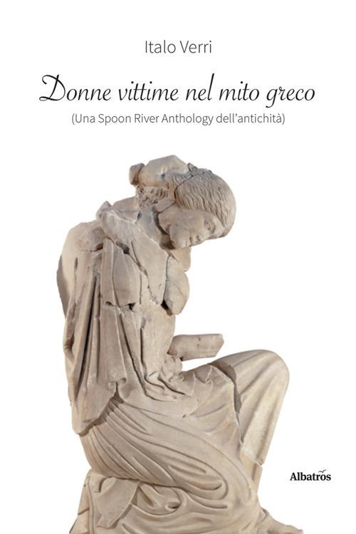 Donne vittime nel mito greco (una Spoon River anthology dell'antichità) - Italo Verri - ebook