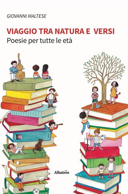 Viaggio tra natura e versi. Poesie per tutte le età - Giovanni Maltese - ebook