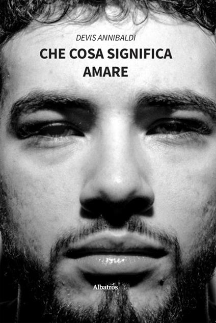 Che cosa significa amare - Devis Annibaldi - ebook