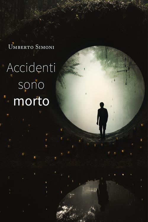 Accidenti sono morto - Umberto Simoni - ebook