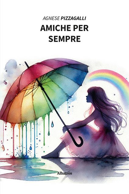 Amiche per sempre - Agnese Pizzagalli - copertina