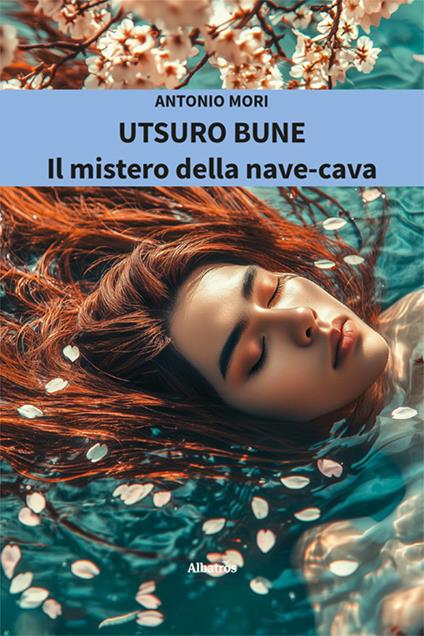 Utsuro Bune. Il mistero della nave-cava - Antonio Mori - copertina