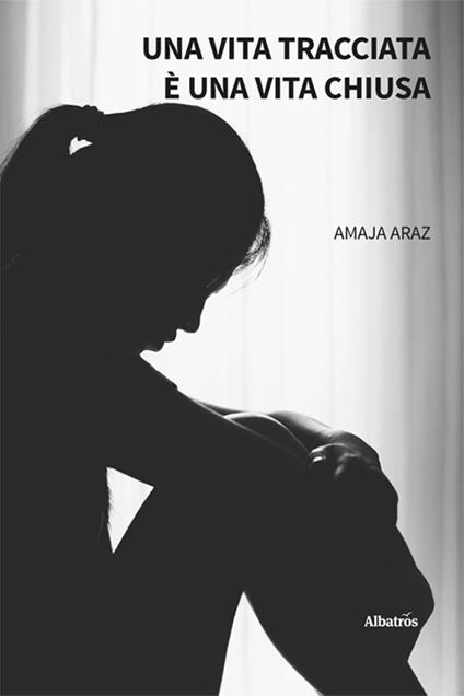 Una vita tracciata è una vita chiusa - Amaja Araz - copertina