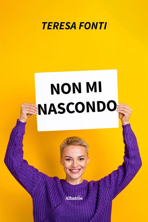 Non mi nascondo - Teresa Fonti - ebook