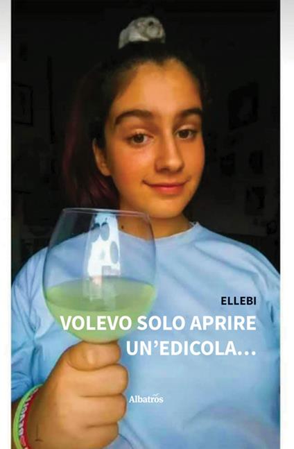 Volevo solo aprire un'edicola... - ElleBi - ebook