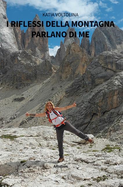 I riflessi della montagna parlano di me - Katia Voltolina - ebook