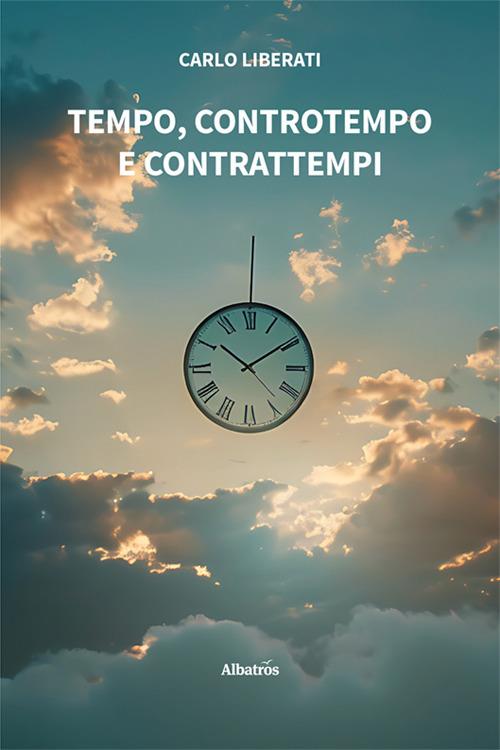 Tempo, controtempo e contrattempi - Carlo Liberati - copertina