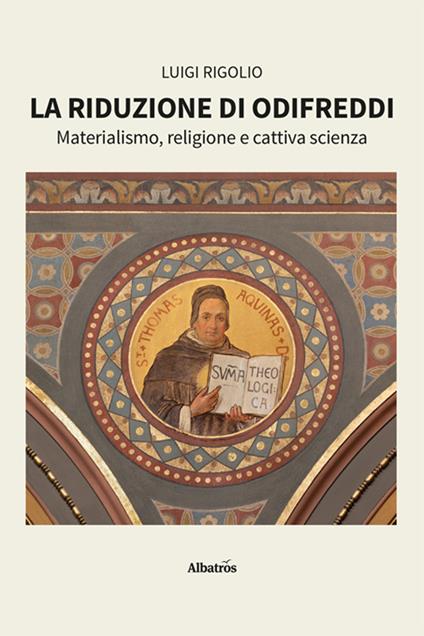 La riduzione di Odifreddi. Materialismo, religione e cattiva scienza - Luigi Rigolio - copertina