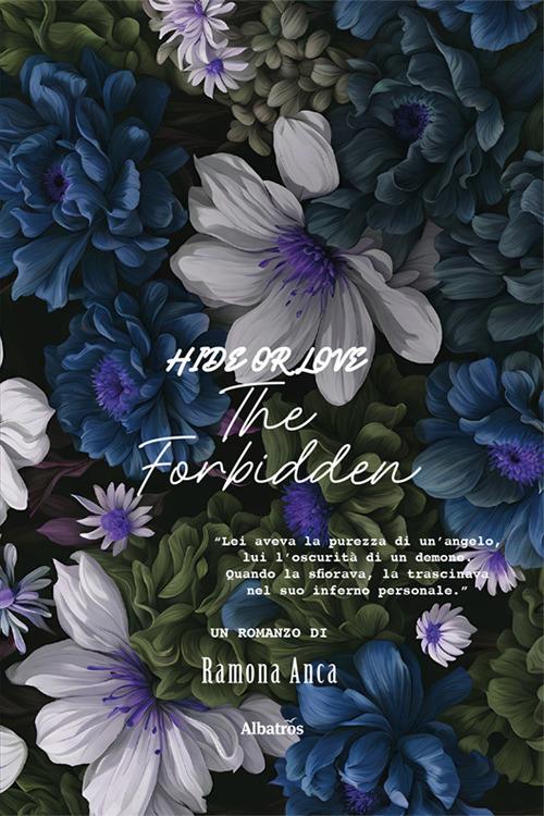 Hide or love. The forbidden - Ramona Anca - copertina