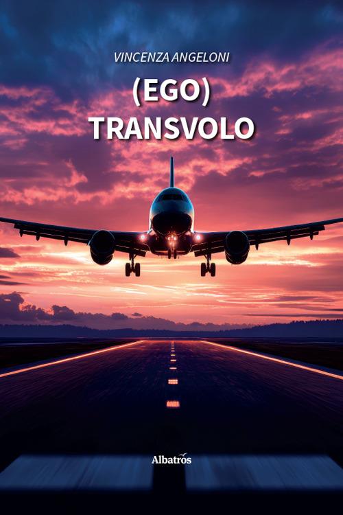 (Ego)Transvolo - Vincenza Angeloni - copertina