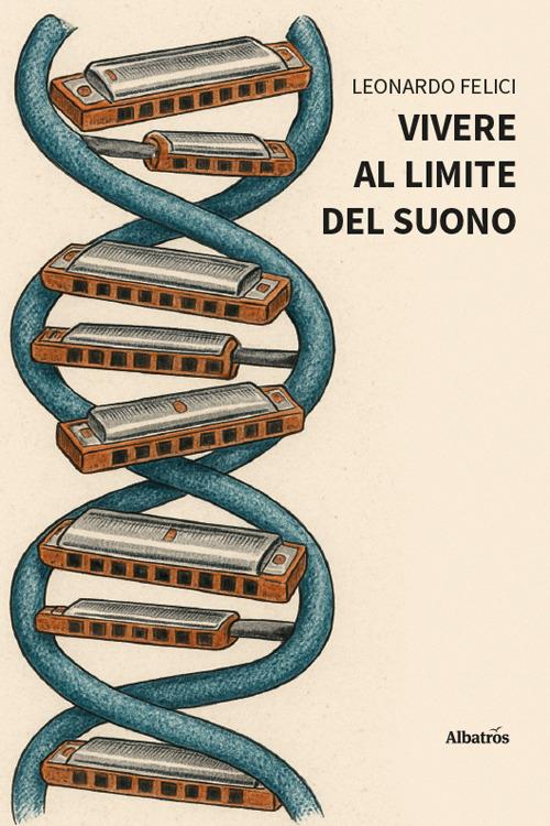Vivere al limite del suono - Leonardo Felici - copertina
