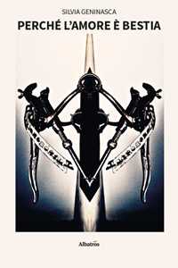 Perché l'amore è bestia