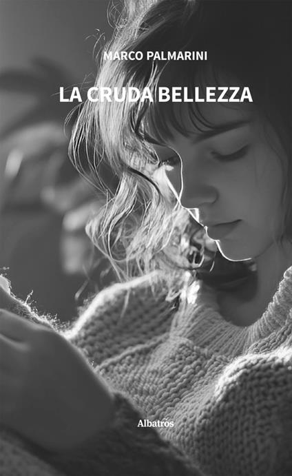 La cruda bellezza - Marco Palmarini - ebook
