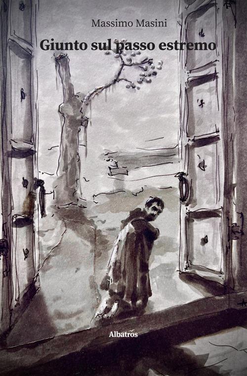 Giunto sul passo estremo. Piccole storie, grandi dilemmi - Massimo Masini - ebook