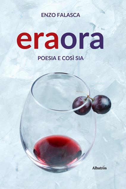 Era ora. Poesia e così sia - Enzo Falasca - ebook