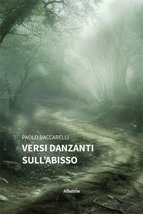 Versi danzanti sull'abisso - Paolo Baccarelli - copertina