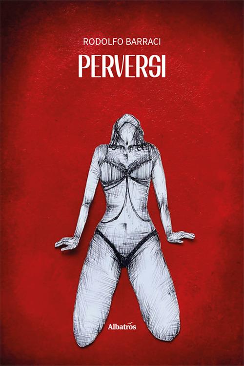 Perversi - Rodolfo Barraci - copertina