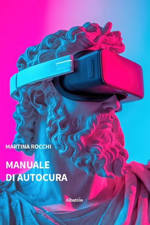 Manuale di autocura - Martina Rocchi - ebook