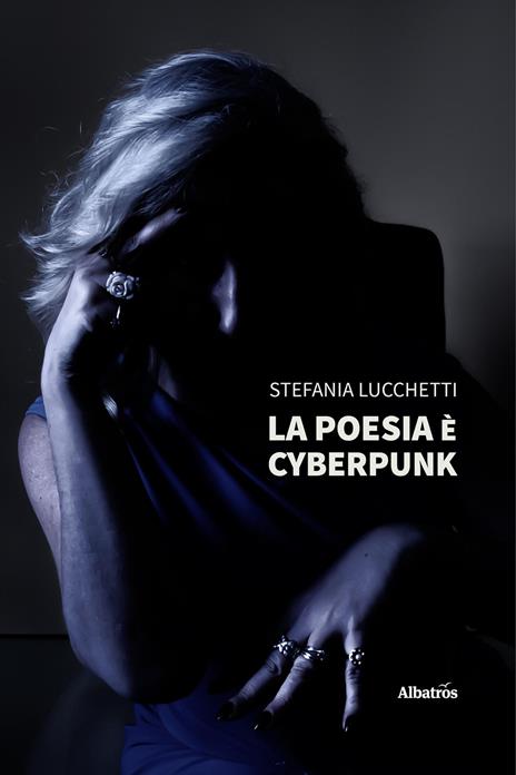 La poesia è cyberpunk - Stefania Lucchetti - copertina