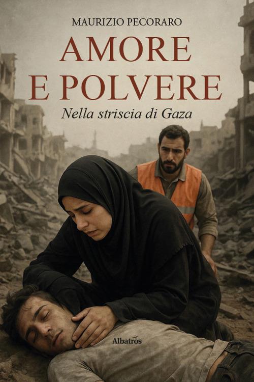 Amore e polvere nella striscia di Gaza - Maurizio Pecoraro - copertina
