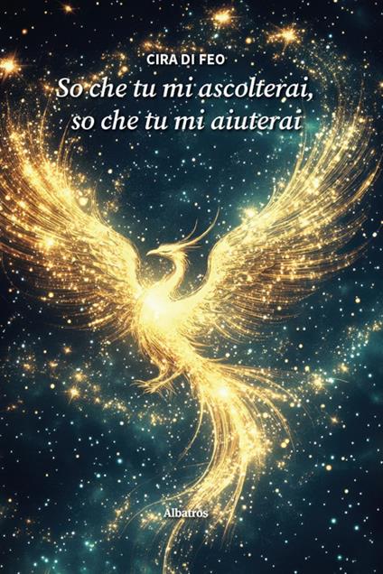 So che tu mi ascolterai, so che tu mi aiuterai - Cira Di Feo - copertina