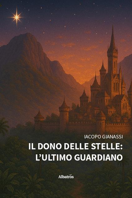 Il dono delle stelle: l'ultimo guardiano - Iacopo Gianassi - copertina