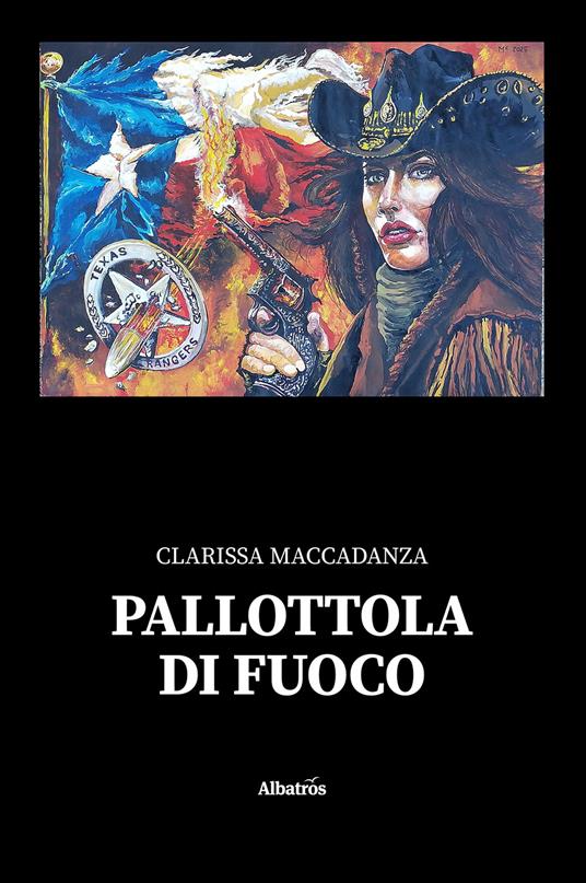 Pallottola di fuoco - Clarissa Maccadanza - copertina