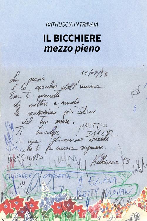 Il bicchiere mezzo pieno - Kathuscia Intravaia - ebook