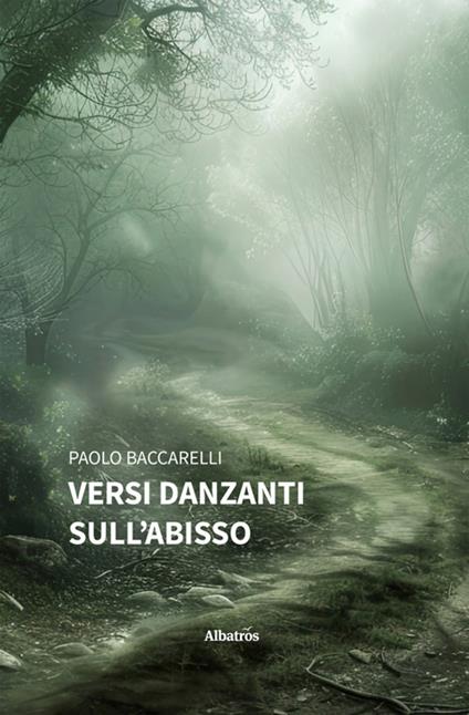 Versi danzanti sull'abisso - Paolo Baccarelli - ebook