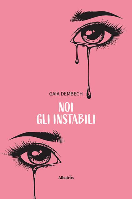Noi gli instabili - Gaia Dembech - copertina