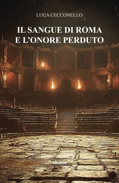 Il sangue di Roma e l'onore perduto - Luca Cecconello - ebook
