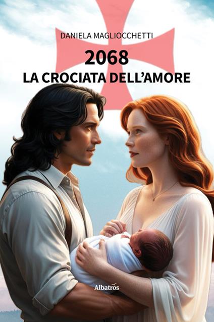2068. La crociata dell'amore - Daniela Magliocchetti - ebook