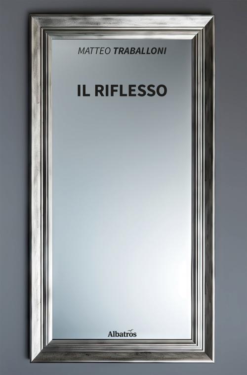 Il riflesso - Matteo Traballoni - ebook