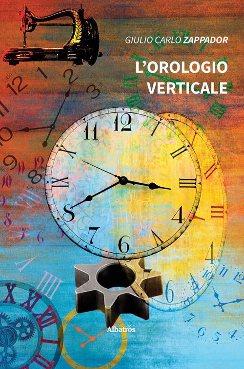 L'orologio verticale - Giulio Carlo Zappador - ebook