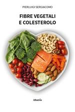 Fibre vegetali e colesterolo