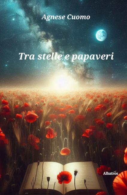 Tra stelle e papaveri - Agnese Cuomo - ebook