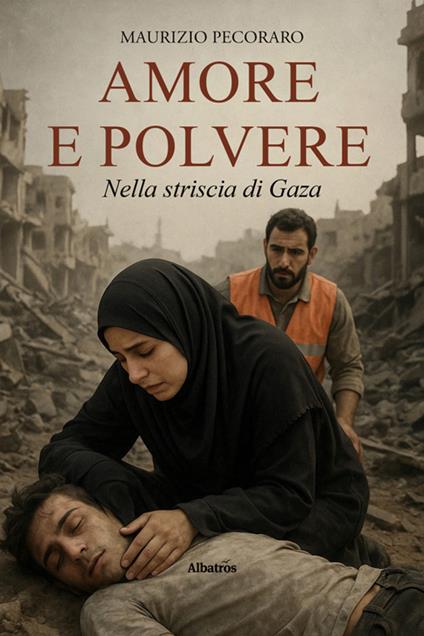 Amore e polvere nella striscia di Gaza - Maurizio Pecoraro - ebook