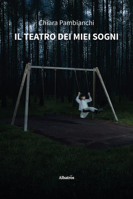 Il teatro dei miei sogni - Chiara Pambianchi - ebook