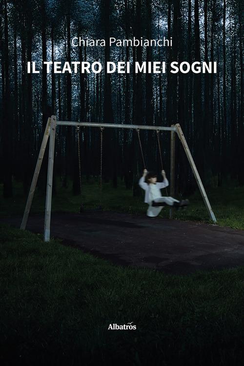 Il teatro dei miei sogni - Chiara Pambianchi - ebook