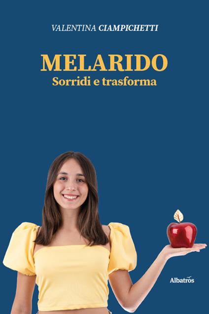 Melarido. Sorridi e trasforma - Valentina Ciampichetti - copertina