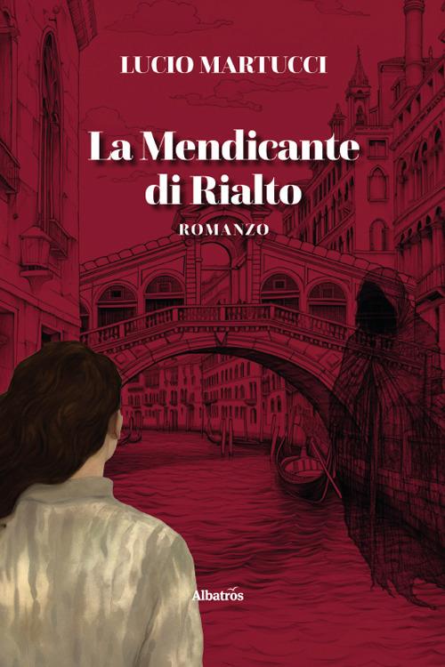 La mendicante di Rialto - Lucio Martucci - copertina