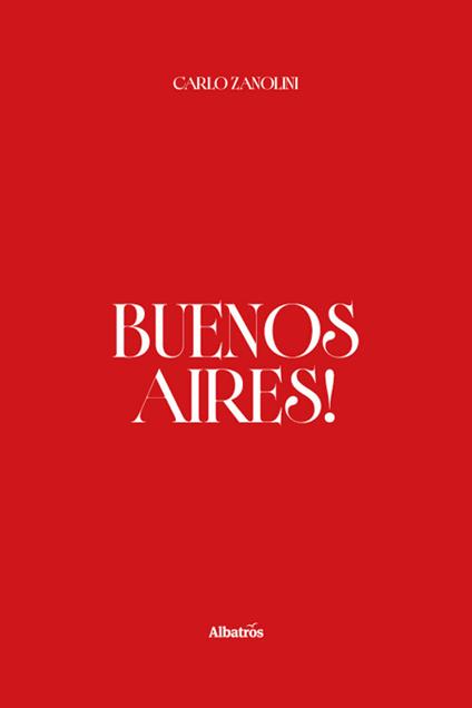 Buenos Aires! - Carlo Zanolini - copertina