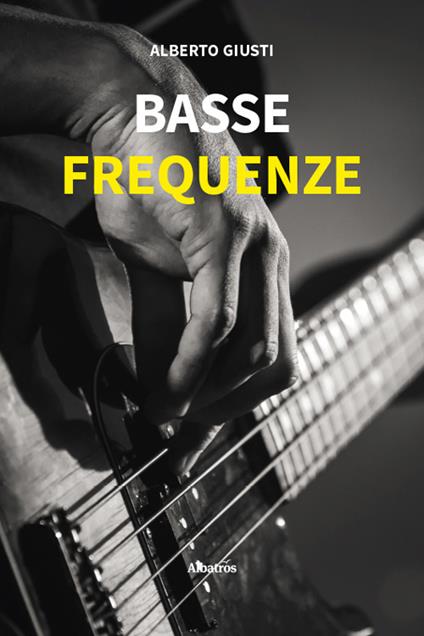 Basse frequenze - Alberto Giusti - copertina